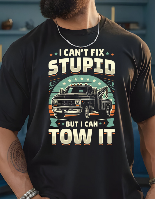 I Can’t Fix Stupid But I Can Tow It