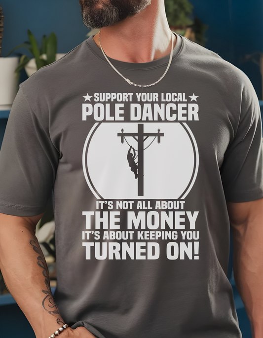 Support Your Local Pole Dancer Lineman